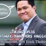 Erick Tukang Oplos: Dari Pertamax, BUMN, Pers hingga Timnas